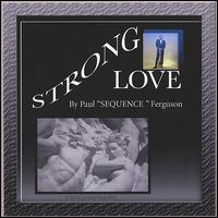 Paul "Sequence" Ferguson - Strong Love lyrics