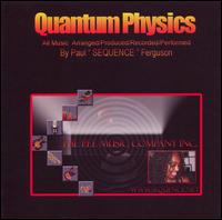 Paul "Sequence" Ferguson - Quantium-Physics lyrics