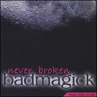 Badmagick - Never Broken lyrics