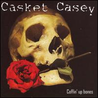Casket Casey - Coffin Up Bones lyrics