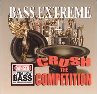 Bass Extreme - Crush the Competition lyrics