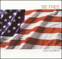 Live Element - Be Free lyrics