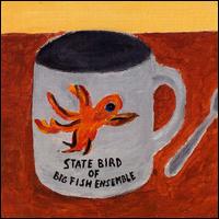 Big Fish Ensemble - State Bird of Big Fish Ensemble lyrics