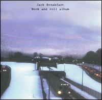 Jack Breakfast - Rock and Roll Album lyrics