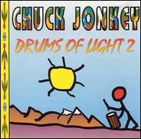 Chuck Jonkey - Drums of Light, Vol. 2 lyrics