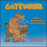 Jonathan Goldman - Gateways: Men's Drumming and Chanting lyrics