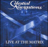 Celestial Navigations - Live at the Matrix lyrics