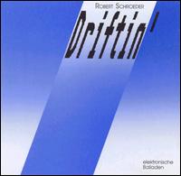 Robert Schroeder - Driftin' lyrics