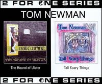 Tom Newman - Hound of Ulster/Tall Scary Things lyrics