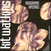 Kit Watkins - Holographic Tapestries lyrics