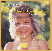 David Hudson - The Stolen Generation Rosie's Freedom: A Musical Insight into the History of David Huds lyrics