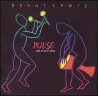 Brent Lewis - Pulse...When the Rhythm Begins lyrics