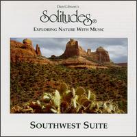 Dan Gibson - Solitudes: Southwest Suite lyrics