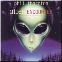 Phil Thornton - Alien Encounter lyrics