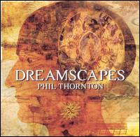 Phil Thornton - Dreamscapes lyrics