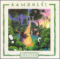 Shastro - Bandole [Real Music/Nightingale] lyrics