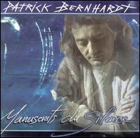 Patrick Bernhardt - Manuscrits du Silence lyrics