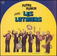 Los Luthiers - Super Humor con Les Luthiers lyrics