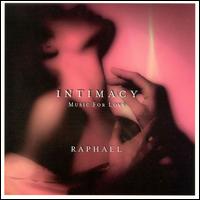 Raphael - Intimacy: Music for Love lyrics