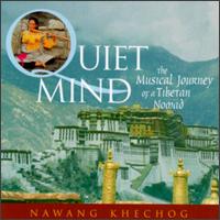 Nawang Khechog - Quiet Mind: The Musical Journey of a Tibetan ... lyrics