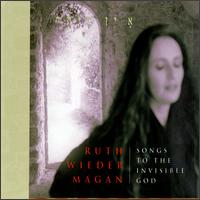 Ruth Wieder Magan - Songs to Invisible God lyrics