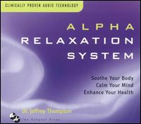 Dr. Jeffrey D. Thompson - Alpha Relaxation System lyrics