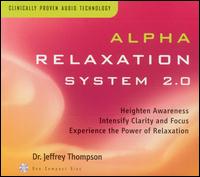 Dr. Jeffrey D. Thompson - Alpha Relaxation System 2.0 lyrics