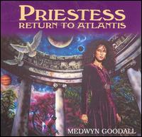 Medwyn Goodall - Priestess Return to Atlantis lyrics