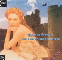 Medwyn Goodall - Fair Queen Guinevere lyrics