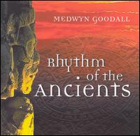 Medwyn Goodall - Rhythm of the Ancients lyrics