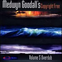 Medwyn Goodall - Copyright Free, Vol. 5: Overdub lyrics