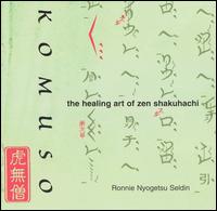 Ronnie Nyogetsu Seldin - Komuso: The Healing Art of Zen lyrics