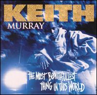 Keith Murray - The Most Beautifullest Thing in This World lyrics