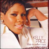 Kelly Price - This Is Who I Am lyrics