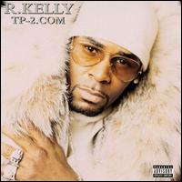 R. Kelly - TP-2.Com lyrics