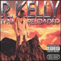 R. Kelly - TP.3 Reloaded lyrics