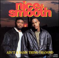 Nice & Smooth - Ain't a Damn Thing Changed lyrics