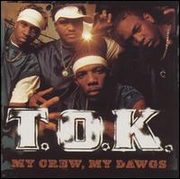 T.O.K. - My Crew, My Dawgs lyrics