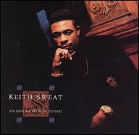 Keith Sweat - I'll Give All My Love to You lyrics