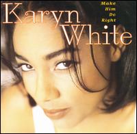 Karyn White - Make Him Do Right lyrics