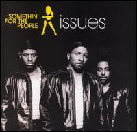 Somethin' for the People - Issues lyrics