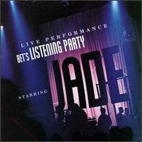 Jade - BET's Listening Party [live] lyrics