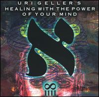 Uri Geller - Healing With the Power of Your Mind lyrics