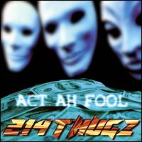 Thugz - Act Ah Fool lyrics