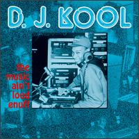 DJ Kool - The Music Ain't Loud Enuff lyrics