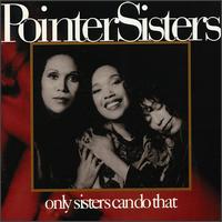 The Pointer Sisters - Only Sisters Can Do That lyrics