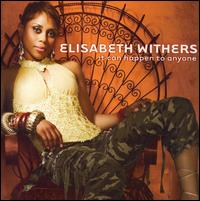 Elisabeth Withers - It Can Happen to Anyone lyrics