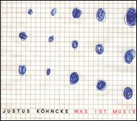 Justus Khncke - Was Ist Musik lyrics
