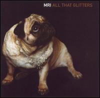 MRI - All That Glitters lyrics
