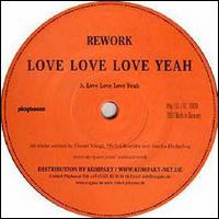 Rework - Love Love Love Yeah lyrics